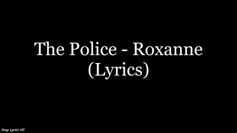 The Police - Roxanne ~ Lyrics, Xeorty does not clam any copyright ownership to this song and does not clam so..